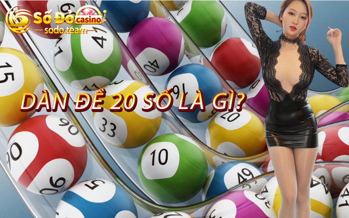 dàn đề 20 số là gì?