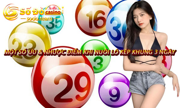 Một Số ưu & Nhược Điểm Khi Nuôi Lô Kép Khung 3 Ngày