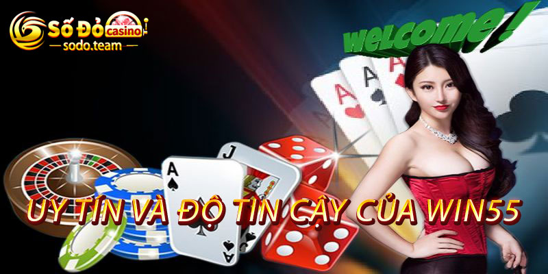 Uy tín và độ tin cậy của Win55