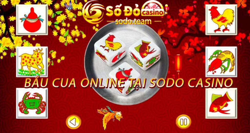 bầu cua online tại sodo casino