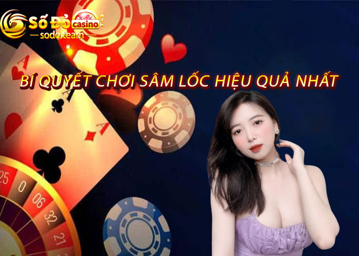 bí quyết chơi sâm lốc hiệu quả