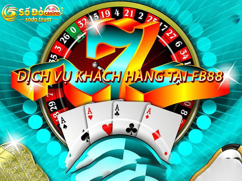dịch vụ khách hàng tại FB88