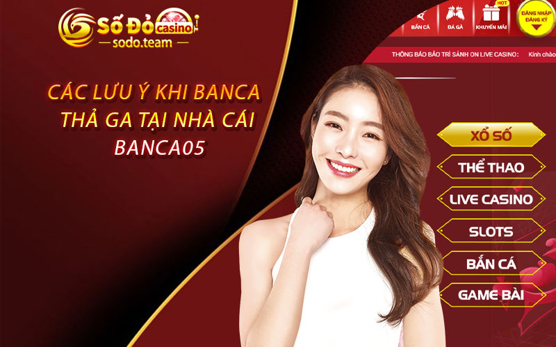Các lưu ý khi banca thả ga tại nhà cái Banca05