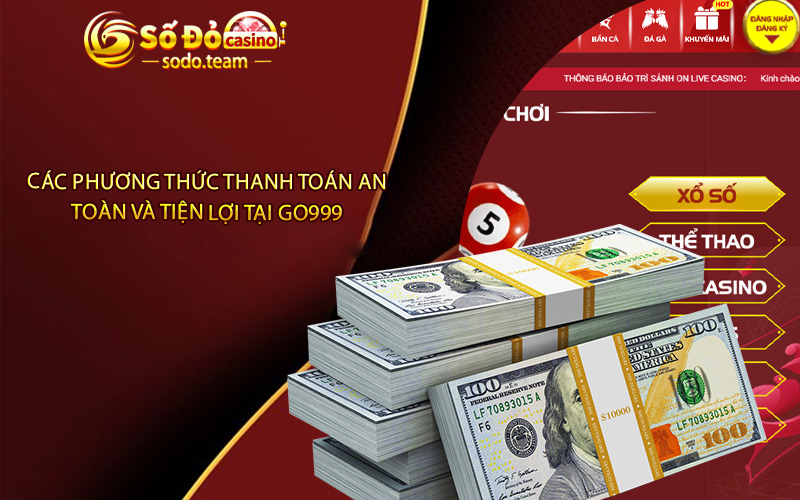 Các Phương Thức Thanh Toán An Toàn và Tiện Lợi Tại Go999